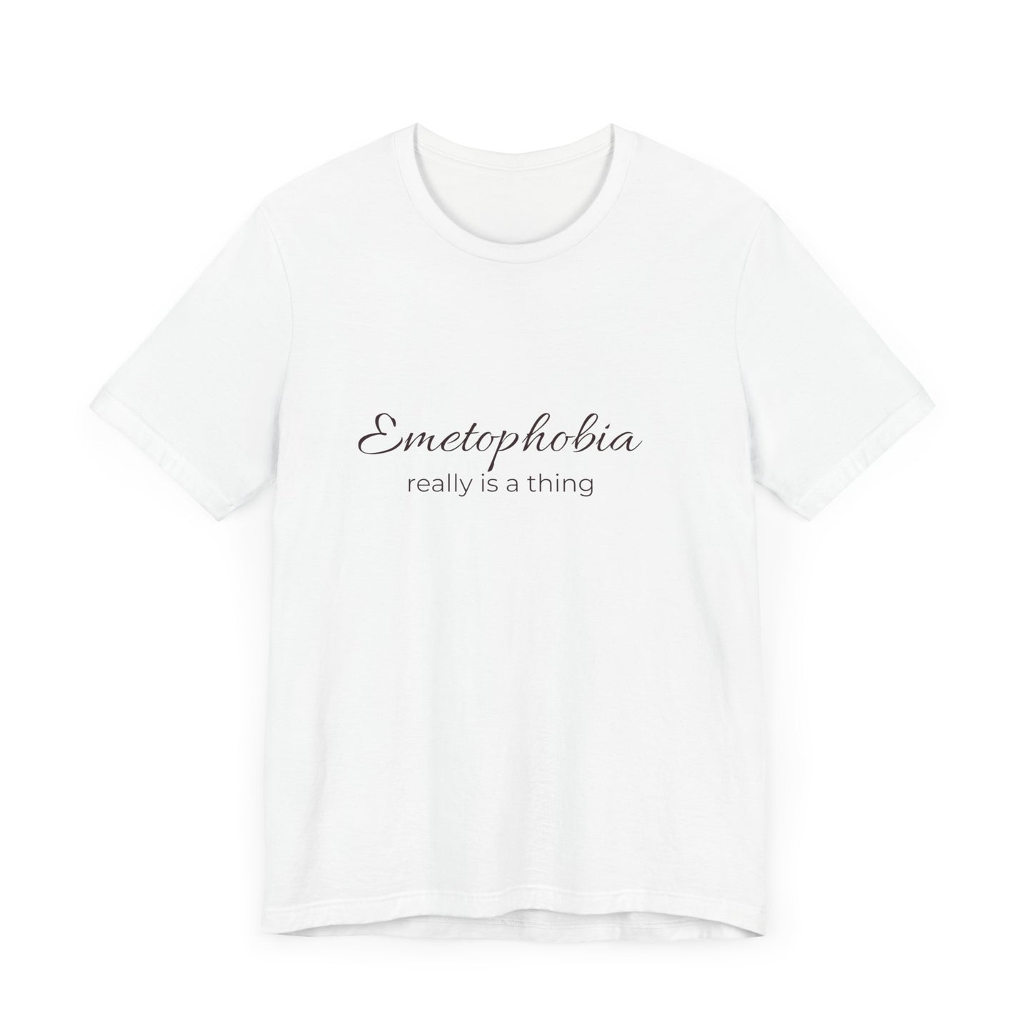 Emetophobia really is a thing T-shirt